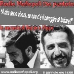 Radio Mafiopoli 15a puntata: “A che serve vivere, se non c'è il coraggio di lottare?” In memoria di Beppe e Pippo