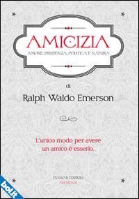 Amicizia, Amore, Politica e Natura