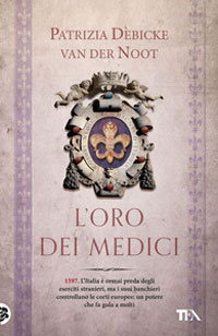 L'oro dei Medici, di Patrizia Debicke van der Noot
