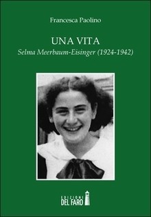"Una vita", ovvero la storia di Selma Meerbaum-Eisinger morta in un lager