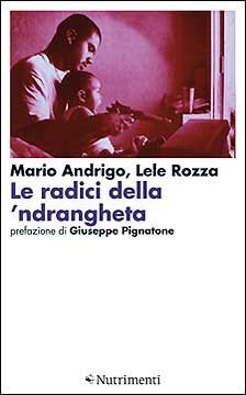 Le radici della 'ndrangheta: dal brigantaggio alla politica passando per onori e cortesie