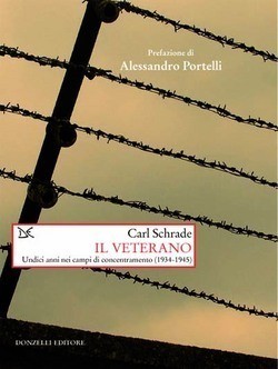 Carl Schrade, il veterano dei lager nazisti