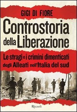 Gigi Di Fiore rilegge distorsioni e misfatti degli Alleati nel Sud dopo il 1943