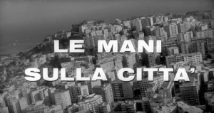Le mani sulla città. Quel 1963 che assomiglia (troppo) al 2014