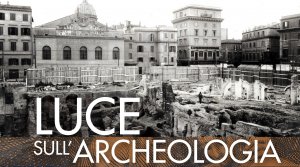 Alla riscoperta di Roma e della sua Storia: Luce sull'Archeologia