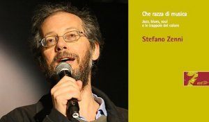 Stefano Zenni, "Che razza di musica. Jazz, blues, soul e le trappole del colore”