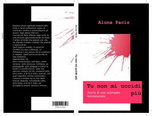 Violenza sulle donne: "Tu non mi uccidi più" di Aluna Pacis