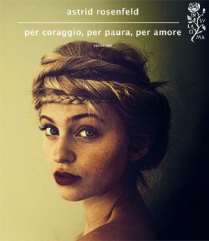 Per coraggio, per paura, per amore