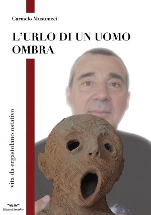 "L'Urlo di un Uomo Ombra", il nuovo libro dell'ergastolano Carmelo Musumeci