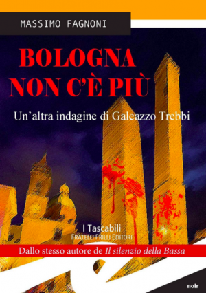 Bologna non c'è più di Massimo Fagnoni