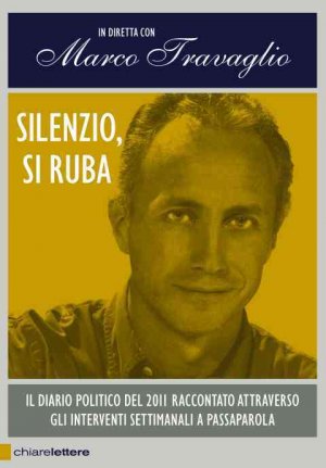 Silenzio. Si Ruba (ce lo ricorda Travaglio)