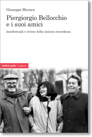 «Quaderni Piacentini»: una sinistra pensante e controcorrente. Il libro di Giuseppe Muraca