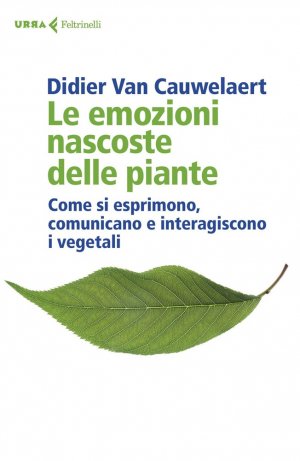 Le comunicazioni, le relazioni e le emozioni nascoste delle piante