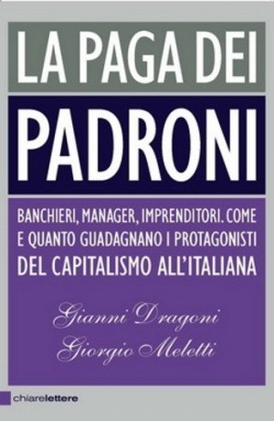 La paga dei padroni: il capitalismo all'italiana