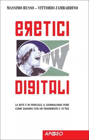 Massimo Russo e Vittorio Zambardino gli eretici digitali della rete