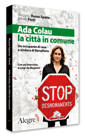 Barcellona, il modello di Ada Colau: da occupante di case a sindaca
