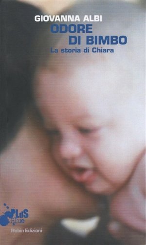 “Odore di bimbo, la storia di Chiara” di Giovanna Albi
