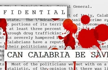 WikiLeaks. Calabria, i politici non vogliono parlare di Ndrangheta. Bocche tappate col console USA
