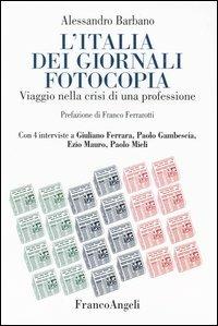 L'Italia dei giornalisti fotocopia: un libro sulla crisi dei giornali