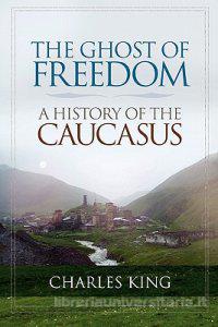 Il miraggio della libertà. La storia del Caucaso in un libro Einaudi