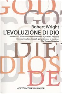 L'evoluzione di Dio: passato e futuro delle religioni