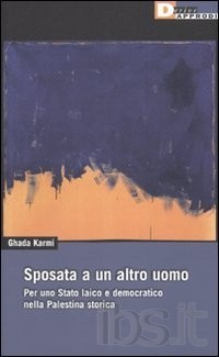 "Sposata a un altro uomo”: Ghada Karmi presenta a Cagliari il suo saggio sulla Palestina