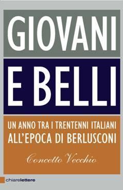 Giovani e belli. I trentenni all'epoca di Berlusconi"