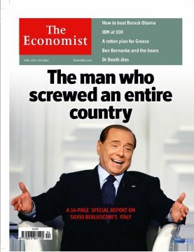 Economist: Berlusconi, "L'uomo che ha fottuto un paese". Tutte le copertine dedicate