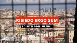 “Risiedo, ergo sum”: il video-reportage sui diritti negati