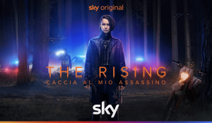 "The Rising - Caccia al mio assassino" la nuova serie Sky Original disponibile dal 15 luglio su Sky e, in streaming, su NOW