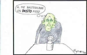 A me basterebbe un pasto fisso