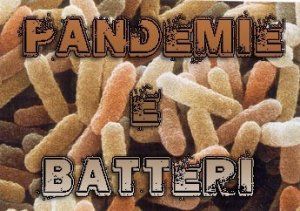 Pandemie e batteri: un approccio sistemico