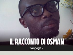 Il racconto di Osman arrestato con false accuse di terrorismo: “Carabiniere gridava: ora c'è Salvini, vi facciamo il culo”