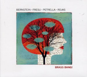 Bernstein, Fresu, Petrella, Rojas - Brass Bang!