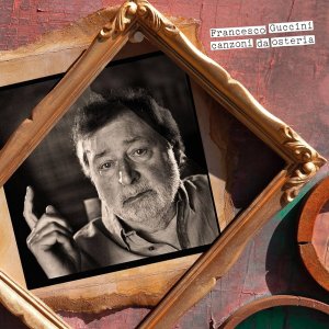“Canzoni Da Osteria”, il nuovo album di Francesco Guccini