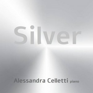Silver, il suono argenteo di Alessandra Celletti