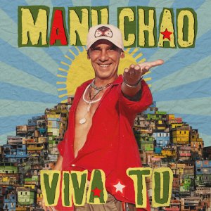 Il ritorno di Manu Chao : l'album viva tu
