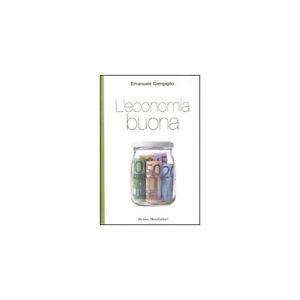L'economia buona, il bene comune e la felicità