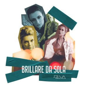 È in radio e disponibile in digitale “BRILLARE DA SOLA”, il nuovo singolo del gruppo pop tutto al femminile LE DEVA