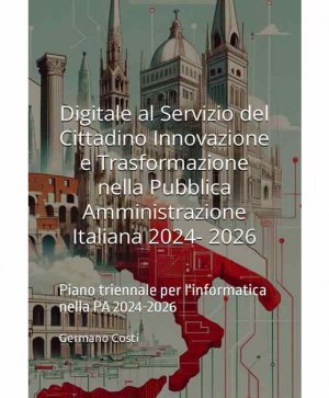 Piano Triennale PA 2024-2026: Guida alla Digitalizzazione nella Pubblica Amministrazione
