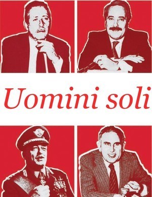"Uomini soli", un film di Attilio Bolzoni e Paolo Santolini