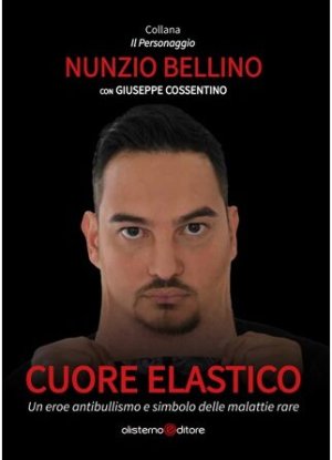 "Cuore elastico": l'autobiografia di Nunzio Bellino, un inno alla vita e alla resilienza