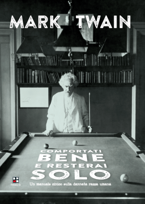 La legge di Twain: “Comportati bene e resterai solo”