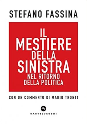 Il mestiere della sinistra. Il ritorno della politica