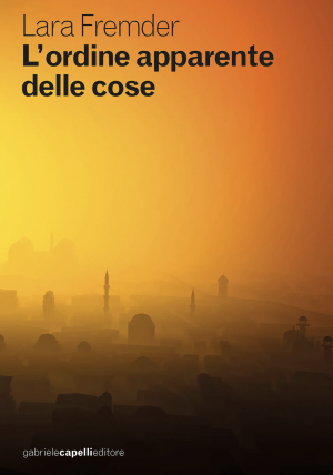 Lara Fremder: L'ordine apparente delle cose