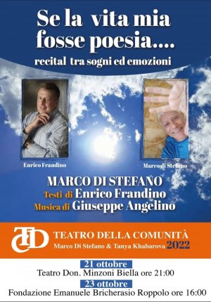 Prima nazionale al teatro Don Minzoni di Biella: Se la mia vita fosse poesia…, spettacolo di Marco Di Stefano con poesie di Enrico Frandino