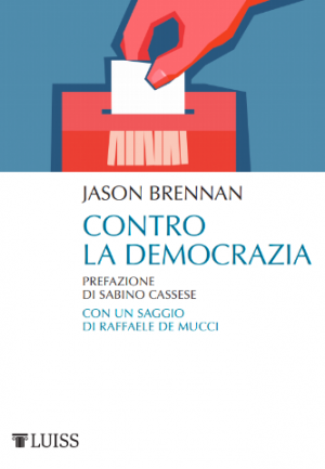 Da Brennan a Grillo passando per Cassese: la strada che conduce alla fine della Democrazia