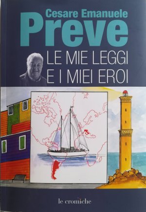 Cesare Preve, Le mie leggi e i miei eroi