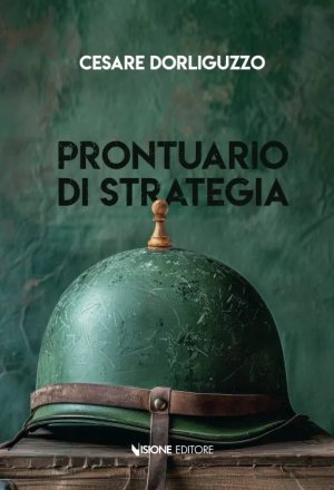 Strategia. Dalla politica alla guerra e la politica della guerra