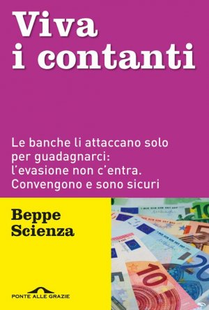 Viva i contanti. Perché bisogna conoscere bene le banche